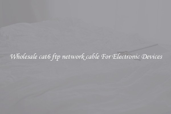 Wholesale cat6 ftp network cable For Electronic Devices