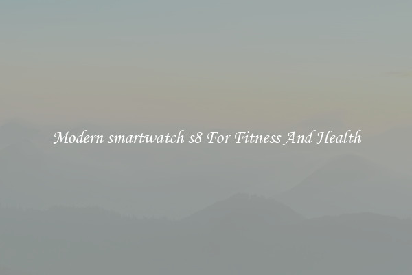Modern smartwatch s8 For Fitness And Health