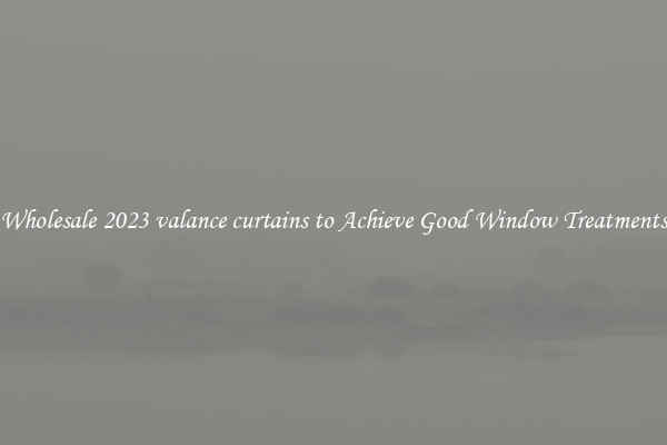 Wholesale 2023 valance curtains to Achieve Good Window Treatments