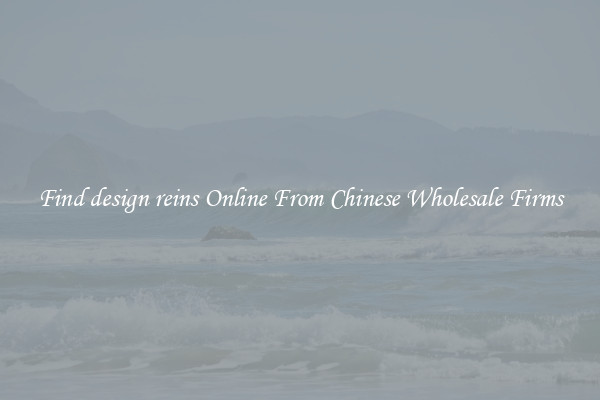 Find design reins Online From Chinese Wholesale Firms