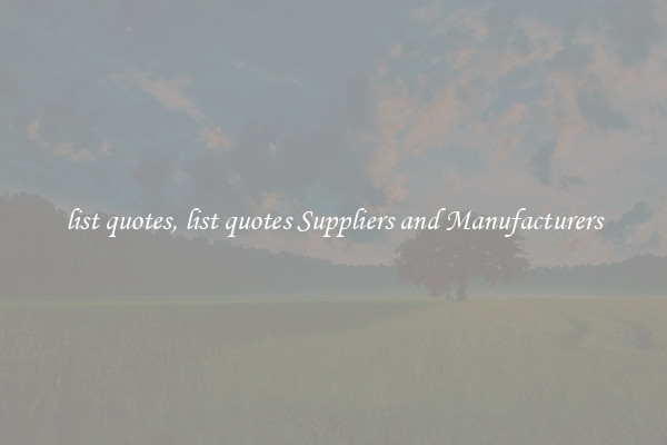 list quotes, list quotes Suppliers and Manufacturers