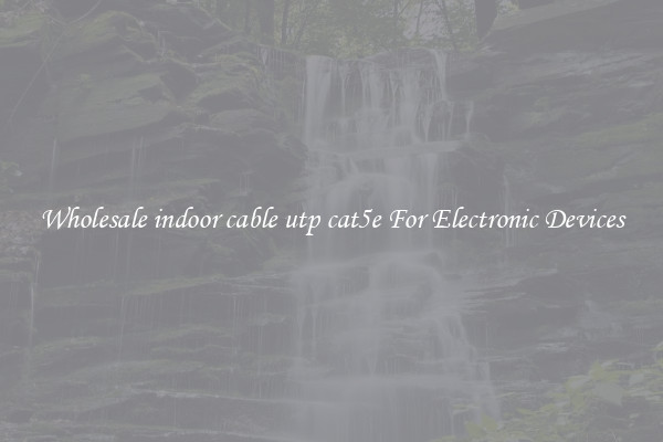 Wholesale indoor cable utp cat5e For Electronic Devices