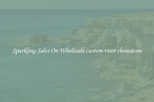 Sparkling Sales On Wholesale custom visor rhinestone