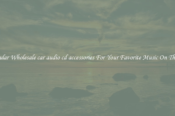 Popular Wholesale car audio cd accessories For Your Favorite Music On The Go