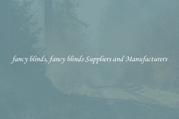 fancy blinds, fancy blinds Suppliers and Manufacturers