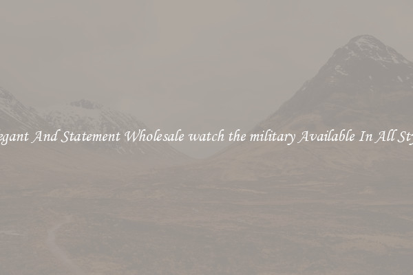Elegant And Statement Wholesale watch the military Available In All Styles