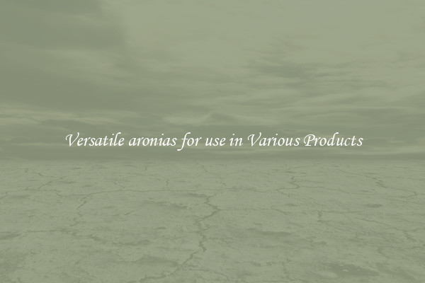 Versatile aronias for use in Various Products