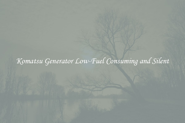 Komatsu Generator Low-Fuel Consuming and Silent
