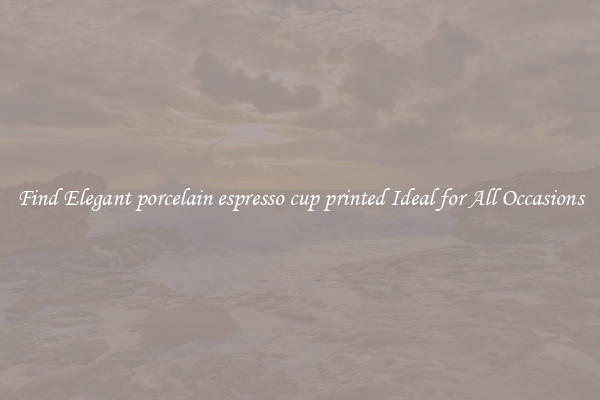 Find Elegant porcelain espresso cup printed Ideal for All Occasions