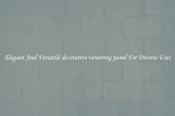 Elegant And Versatile decorative veneering panel For Diverse Uses