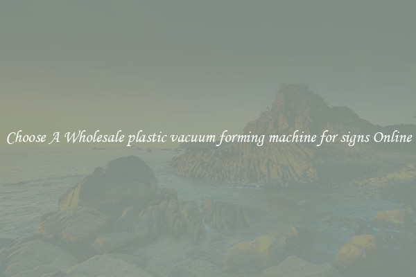 Choose A Wholesale plastic vacuum forming machine for signs Online