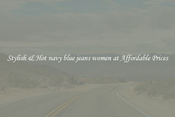 Stylish & Hot navy blue jeans women at Affordable Prices