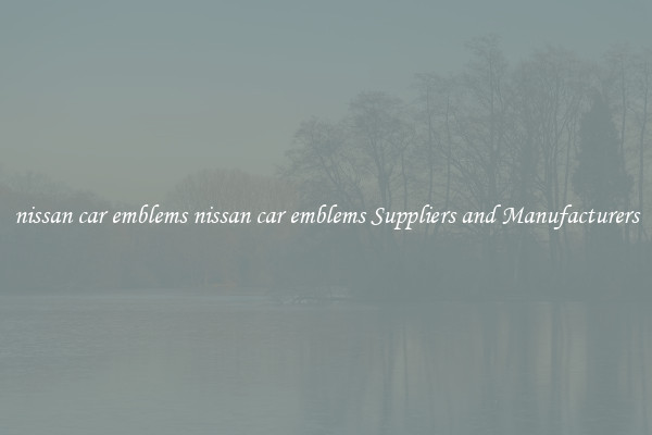 nissan car emblems nissan car emblems Suppliers and Manufacturers